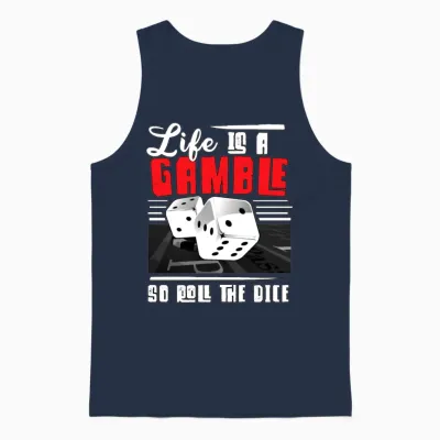 Life Is a Gamble So Roll You Say - Gambling Lovers Unisex Tank Top - Navy
