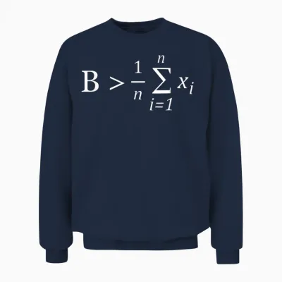 Be Greater Than Average Unisex Sweatshirt - Navy