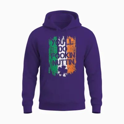 You Will Fookin Nuttin Irish Flag Pride Notorious Unisex Hoodie - Purple