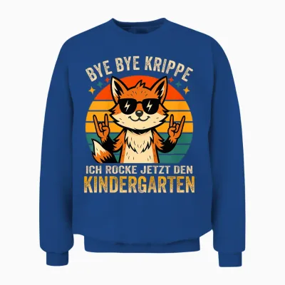 Kinder Bye Bye Krippe Ich Rocke Jetzt Den Kindergarten 2026 Unisex Sweatshirt - Royal