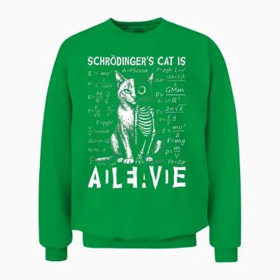 Quantum Physics of the Dead and Living Cat by Schrodinger Unisex Sweatshirt - Irish Green