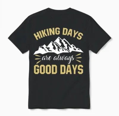 Hiking Days Are Always Good Days Unisex T-Shirt - Black