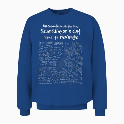 In Der Zwischenzeit Plans Schrödinger's Cat Her Revenge T-Shirt, Black Unisex Sweatshirt - Royal