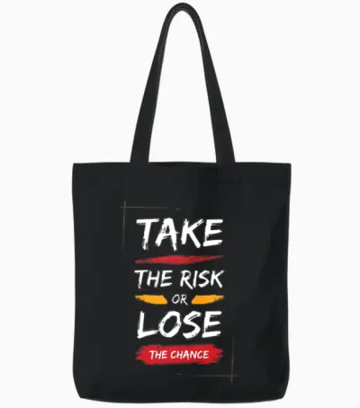 Take the Risk or Lose the Chance – Bold Motivation Tote Bags - Black