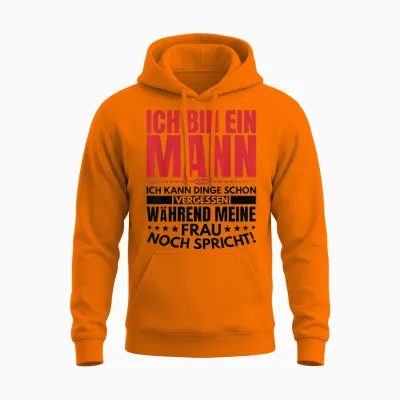 Ich Bin Ein Mann Kann Dinge Vergessen Lustige Spruch Geschen Unisex Hoodie - Safety Orange