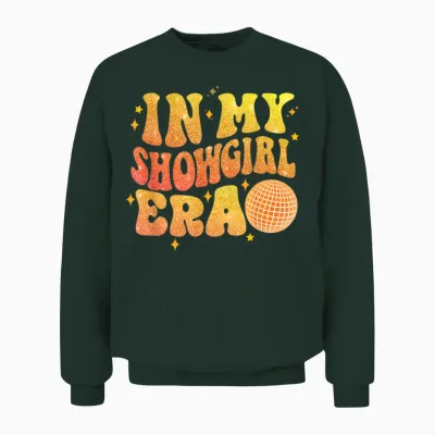 The Life of a Show Girl for Men Women Unisex Sweatshirt - Forest