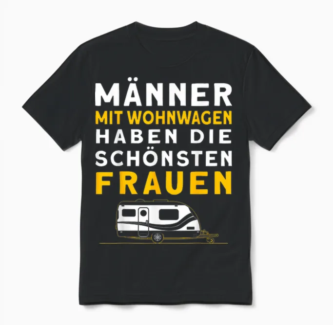 Männer Mit Wohnwagen Haben Die Schönsten Frauen Camping Unisex T-Shirt in Black