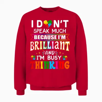 I Dont Speak Much Brilliant Autism Autistic Boys Girls Gift Unisex Sweatshirt - Red