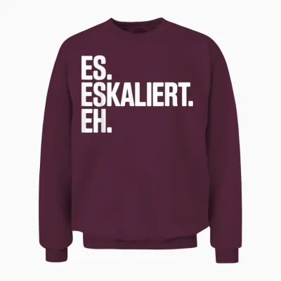 Es Eskaliert Eh Trinkspruch Oktoberfest Spruch Lustig Party Unisex Sweatshirt - Maroon