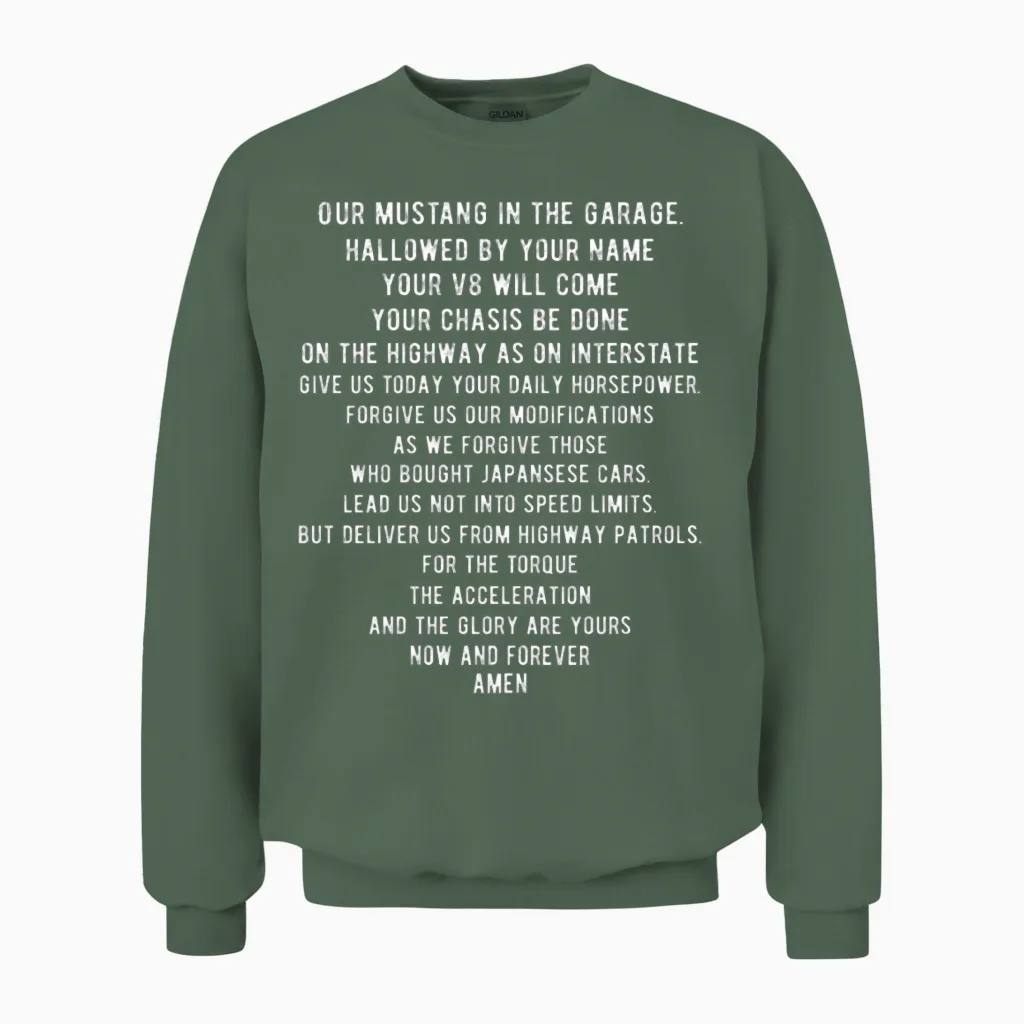 Funny Mustang Car Lords Prayer Unisex Sweatshirt in Military Green