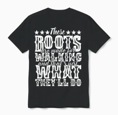 Lyriclyfe - These Boots Are Made for Walking Unisex T-Shirt - Black