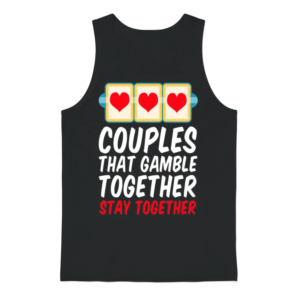 Gambling Funny Couple โ Couples & Matching Gift Unisex Tank Top - Black