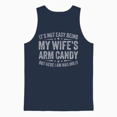 Funny Husband It's Not Easy Being My Wife's Arm Candy Men Unisex Tank Top - Navy
