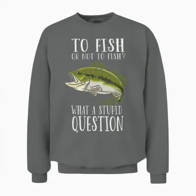 To Fish or Not to Fish Fishing Fisherman Unisex Sweatshirt - Graphite Heather