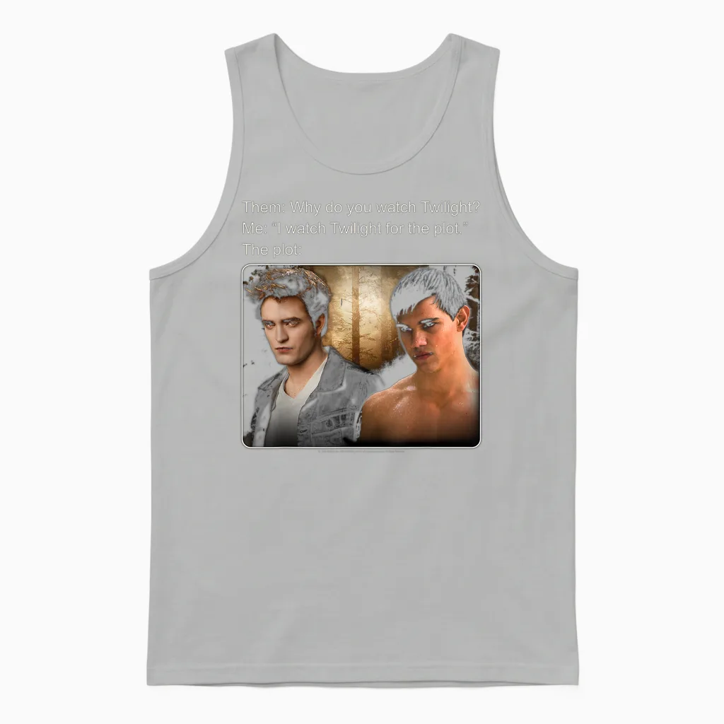 Twilight Saga I Watch Twilight for the Plot Meme Movie T-Shirt, Black, S Unisex Tank Top in Ash