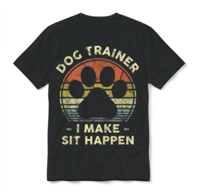 Dog Trainer I Make Sit Happen Funny Pun Gift for A Unisex T-Shirt - Black