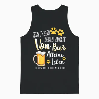 Ein Mann Kann Nicht Von Bier Alleine Leben Hundepapa Unisex Tank Top - Black