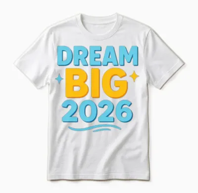 Dream Big 2026 Motivational Design Unisex T-Shirt - White