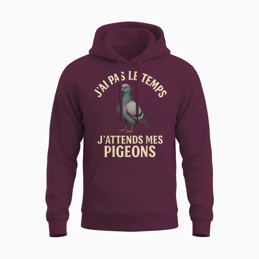 Colombophile Humour β J'attends Mes Pigeons Unisex Hoodie in Maroon
