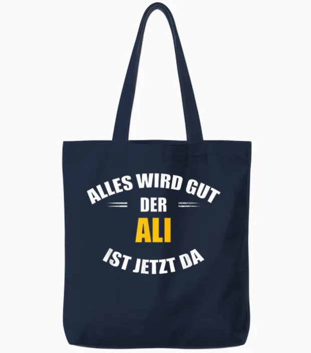 Vorname Ali - Alles Wird Gut, Der Ali Ist Jetzt Da! Tote Bags in Navy