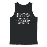 It Always Feels Like I Have a Target on My Back Unisex Tank Top - Black – 1
