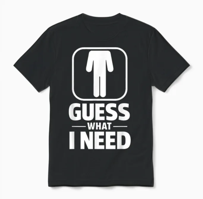 Funny Guess What I Need Humour Head Saying Sarcastic Unisex T-Shirt in Black