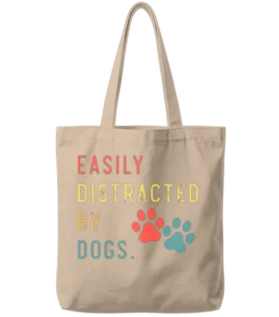 Easily Distracted by Dogs Funny Dog Lovers Dog Mom Tote Bags - Natural