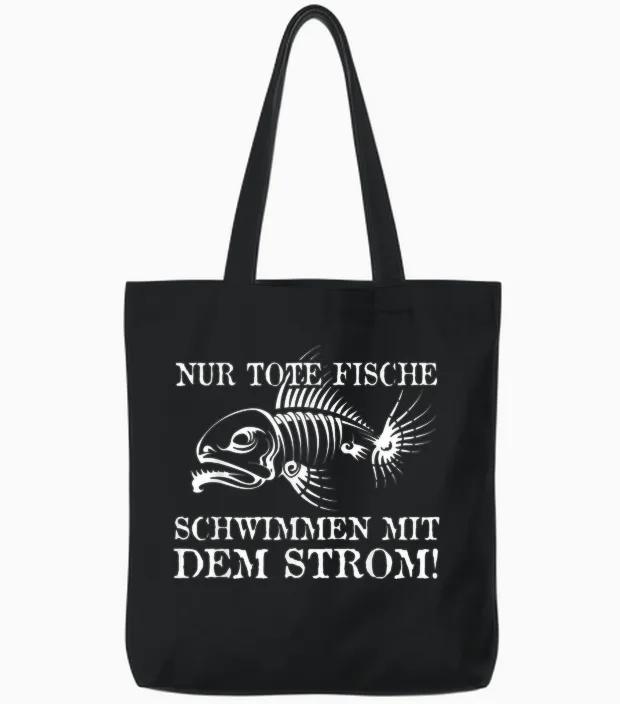 Nur Tote Fische Schwimmen Mit Dem Strom! Lustiger Spruch Fun Tote Bags in Black