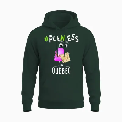 Planless in Québec Visitors Souvenir No Plan Unisex Hoodie - Forest