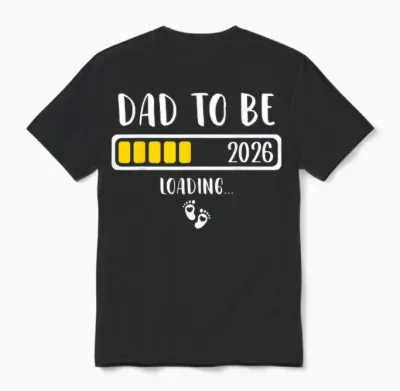 Dad to Be 2026 New Dad Loading 2026 Daddy to Be Unisex T-Shirt - Black