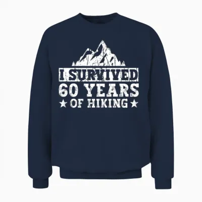 I Survived 60 Years of Hiking - Hiking 60th Unisex Sweatshirt - Navy