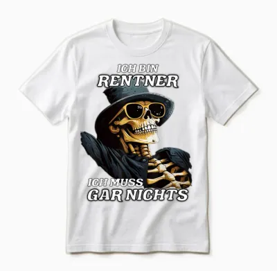 Ich Bin Rentner Ich Muss Gar Nichts Lustiges Rentner Unisex T-Shirt - White