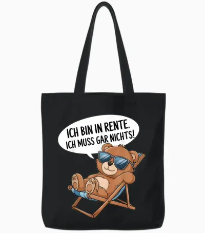 Ich Bin in Rente. Ich Muss Gar Nichts! Für Ruhestand Rentner Tote Bags - Black