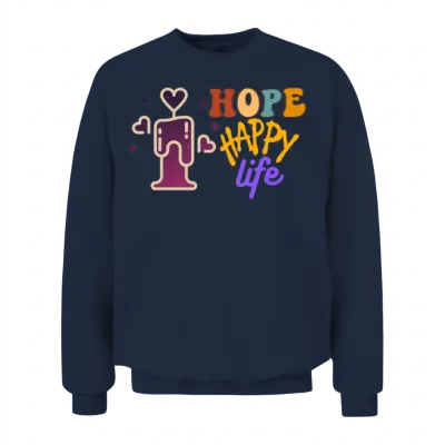 I Hope Happy Life: Life Quotes Unisex Sweatshirt - Navy