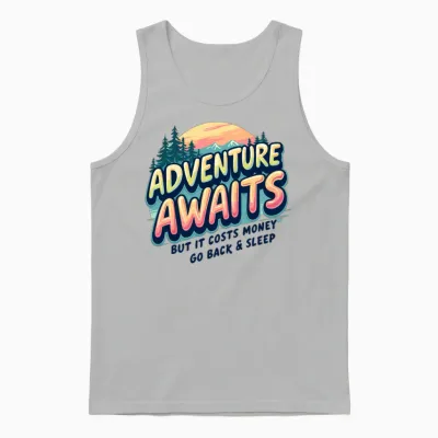 Adventure Awaits, but It Costs Money –funny Travel Unisex Tank Top - Ash
