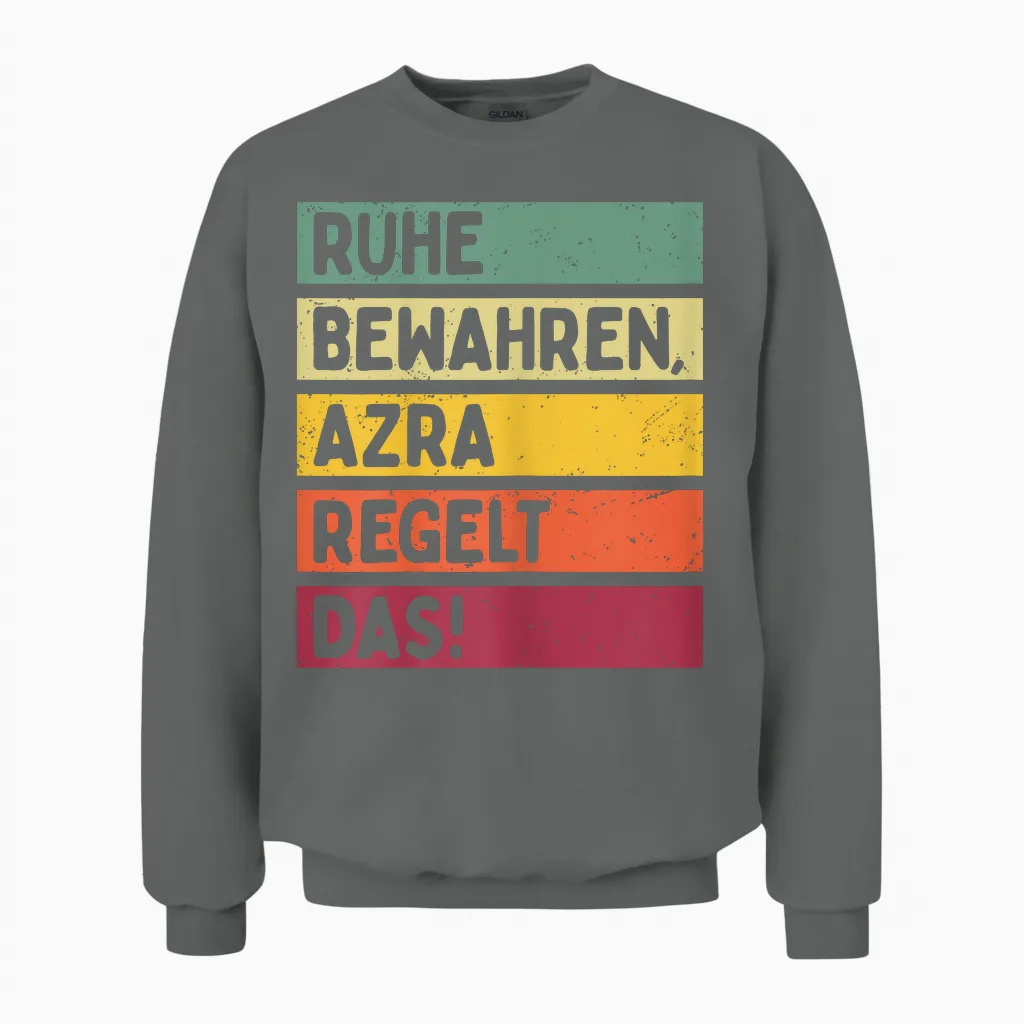 Ruhe Bewahren Azra Regelt Das Spruch in Retro Farben Unisex Sweatshirt in Graphite Heather