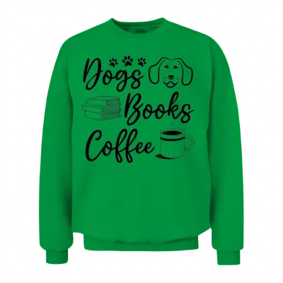 Dogs Books Coffee Bookworm Dog Lover Dog Owner Unisex Sweatshirt - Irish Green