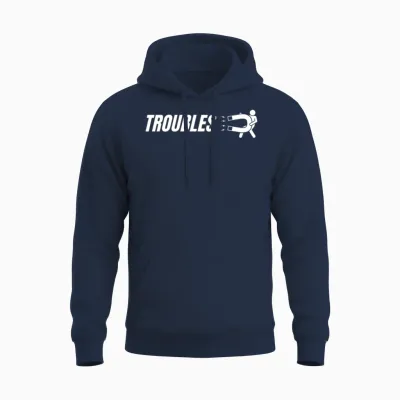 Funny Troubles - Funny Sarcastic Unisex Hoodie - Navy