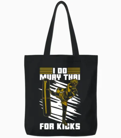 Muay Thai I Do Muay Thai for Kicks Fighter Fight Tote Bags - Black