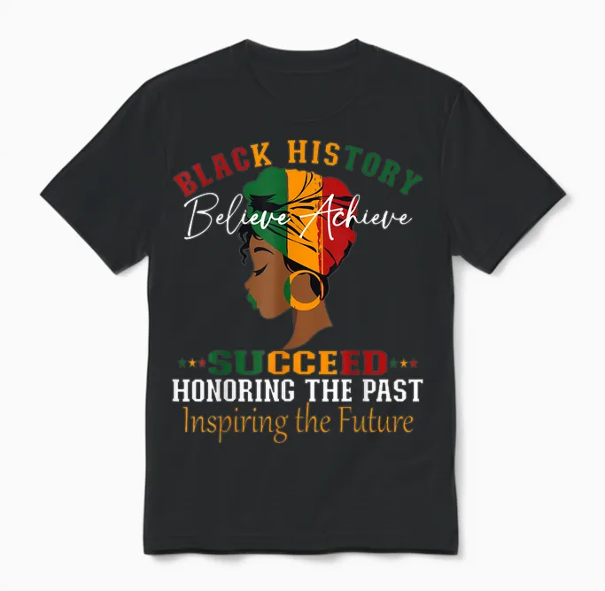 Black History Month Believe Achieve Succeed Melanin African Unisex T-Shirt in Black
