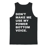 Dont Make Me Use My Power Bottom Voice Lgbt Gay Unisex Tank Top - Black – 1