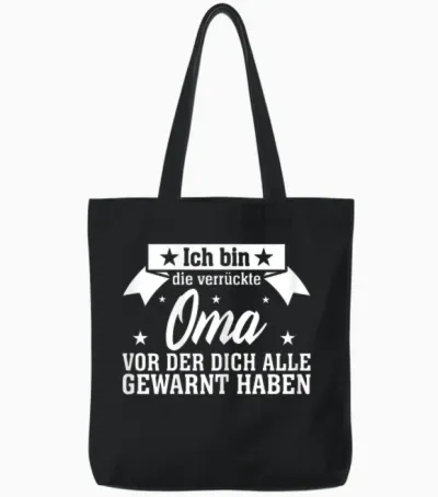 Ich Bin Die Verrückte Oma Für Großmütter Muttertag T-Shirt, Damen, Schwarz, Xs, Kurzarm, U-Ausschnitt, Polyester 100%, Humorvoll, Muttertag, Tote Bags - Black