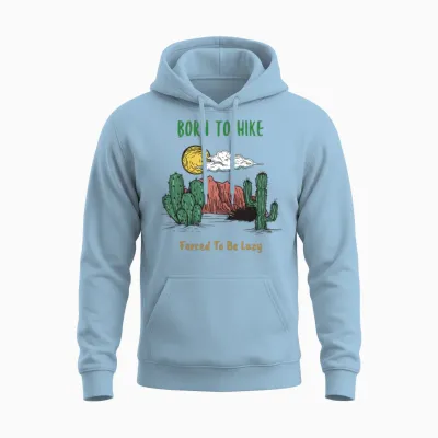 Born to Hike, Forced to Be Lazy Funny Unisex Hoodie - Light Blue