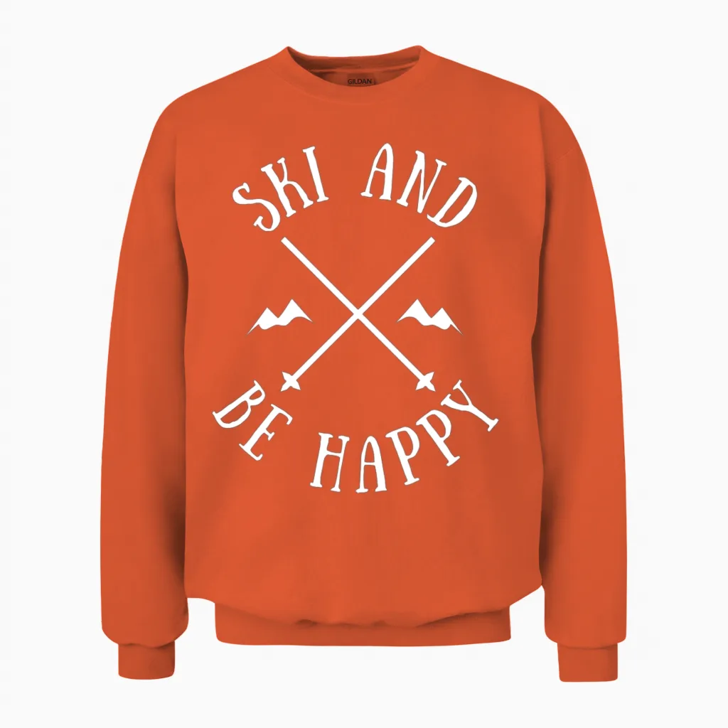 Ski and Be Happy Funny Skiing Unisex Sweatshirt in Orange