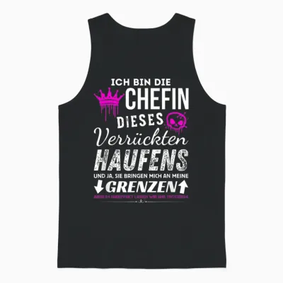 T-Shirt with German Text "chefin Dieses Verrückten Haufens" [german Language], Black, S Unisex Tank Top - Black
