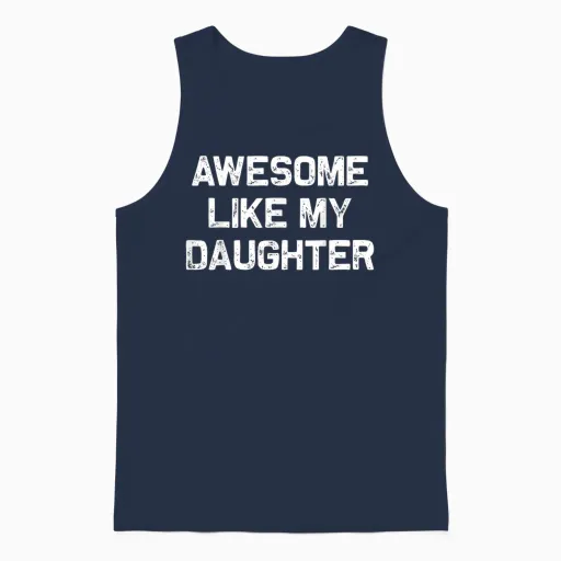 Awesome Like My Daughter Gifts Men Funny Fathers Day Dad Unisex Tank Top - Navy