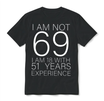69 Funny Birthday Gift Unisex T-Shirt - Black