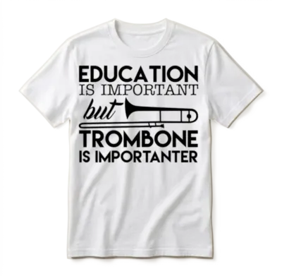 Education Is Important but Trombone Unisex T-Shirt - White