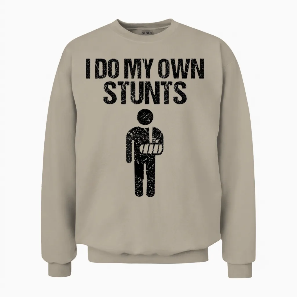 Funny I Do My Own Stunts | Broken Arm Get Well Gift For Unisex Sweatshirt in Sand