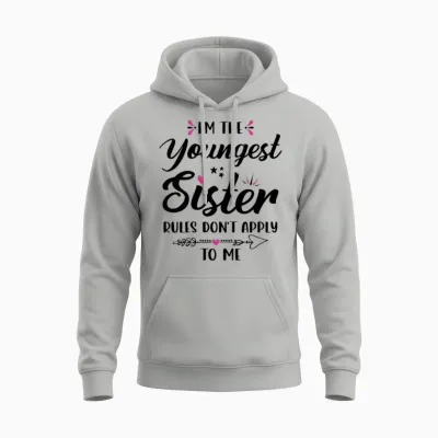 I'm the Youngest Sister Funny Saying Sister Trip Unisex Hoodie - Ash